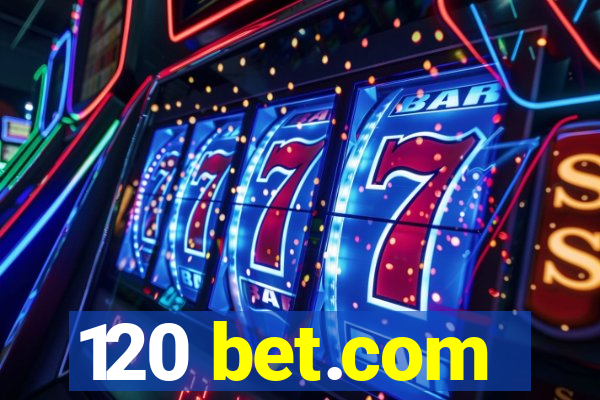 120 bet.com